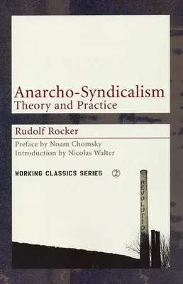 Anarcho-Syndicalisme : Théorie et pratique - Anarcho-Syndicalism: Theory and Practice