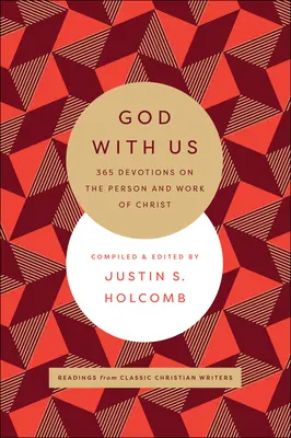 Dieu avec nous : 365 Devotions sur la personne et l'oeuvre du Christ - God with Us: 365 Devotions on the Person and Work of Christ