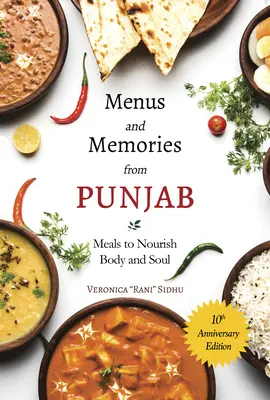 Menus et souvenirs du Pendjab : Des repas pour nourrir le corps et l'esprit - Menus and Memories from Punjab: Meals to Nourish Body and Soul