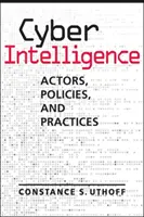 Cyber Intelligence - Acteurs, politiques et pratiques - Cyber Intelligence - Actors, Policies, and Practices