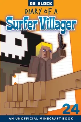 Journal d'un villageois surfeur, Livre 24 : un livre non officiel de Minecraft - Diary of a Surfer Villager, Book 24: an unofficial Minecraft book