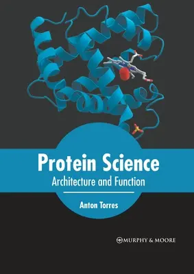 Science des protéines : Architecture et fonction - Protein Science: Architecture and Function