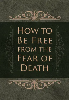 Comment se libérer de la peur de la mort - How to Be Free from the Fear of Death