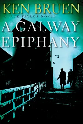 Une épiphanie à Galway : Un roman de Jack Taylor - A Galway Epiphany: A Jack Taylor Novel