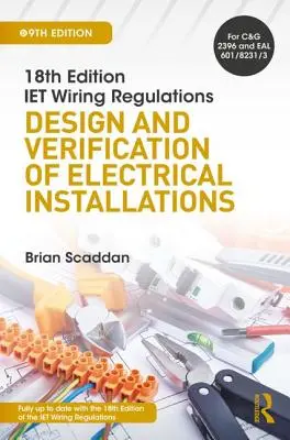 Règles de câblage de l'IET : Conception et vérification des installations électriques - IET Wiring Regulations: Design and Verification of Electrical Installations