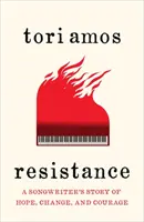 Resistance - A Songwriter's Story of Hope, Change and Courage (Résistance - L'histoire d'un auteur-compositeur d'espoir, de changement et de courage) - Resistance - A Songwriter's Story of Hope, Change and Courage