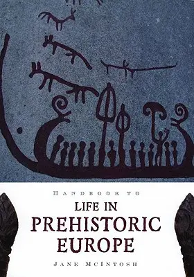 Manuel de la vie dans l'Europe préhistorique - Handbook to Life in Prehistoric Europe
