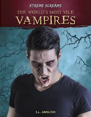 Les vampires les plus vils du monde - The World's Most Vile Vampires