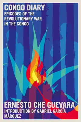 Journal du Congo : Épisodes de la guerre révolutionnaire au Congo - Congo Diary: Episodes of the Revolutionary War in the Congo