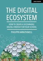 Ecosystème numérique - Comment créer une stratégie numérique durable pour votre école - Digital Ecosystem - How to create a sustainable digital strategy for your school