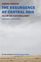 La résurgence de l'Asie centrale : Islam ou nationalisme&nbsp;? - The Resurgence of Central Asia: Islam or Nationalism?