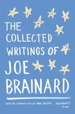 Le recueil d'écrits de Joe Brainard : une publication spéciale de la Library of America - The Collected Writings of Joe Brainard: A Library of America Special Publication