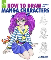 Comment dessiner les personnages de Manga : Guide du débutant - How to Draw Manga Characters: A Beginner's Guide