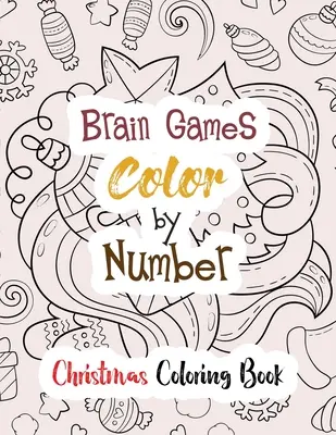 Jeux de cerveau à colorier : Livre de coloriage de Noël, livres de coloriage, livre de coloriage chrétien, livre de coloriage guidé. - Brain Games Color by Number: Christmas Coloring Book, Color by Number Books, A Christian Coloring Book gift card alternative, Guided Coloring Book