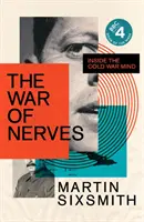 La guerre des nerfs - L'esprit de la guerre froide - War of Nerves - Inside the Cold War Mind
