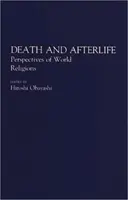 La mort et l'au-delà : Perspectives des religions du monde - Death and Afterlife: Perspectives of World Religions