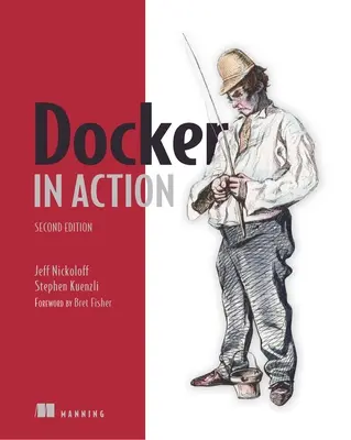 Docker en action, deuxième édition - Docker in Action, Second Edition
