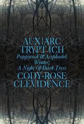 Aux ARC Trypt Ich : Poppycock and Assphodel ; Winter ; A Night of Dark Trees (Une nuit d'arbres sombres) - Aux ARC Trypt Ich: Poppycock and Assphodel; Winter; A Night of Dark Trees