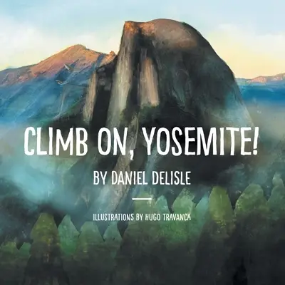 Grimpe, Yosemite ! - Climb on, Yosemite!