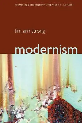 Le modernisme : Une histoire culturelle - Modernism: A Cultural History