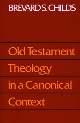 Théologie de l'Ancien Testament Canonique - Old Testament Theology Canonic