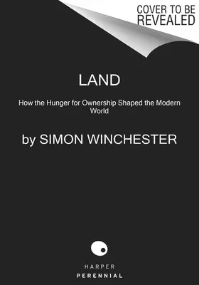 La terre : comment la soif de propriété a façonné le monde moderne - Land: How the Hunger for Ownership Shaped the Modern World