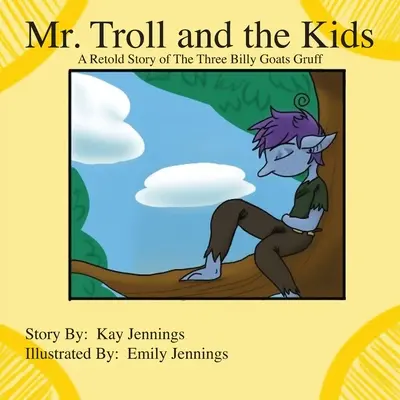 M. Troll et les enfants : Une histoire revisitée des Trois Billy Goats Gruff - Mr. Troll and the Kids: A Retold Story of The Three Billy Goats Gruff