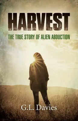 Harvest : L'histoire vraie d'un enlèvement extraterrestre - Harvest: The True Story of Alien Abduction