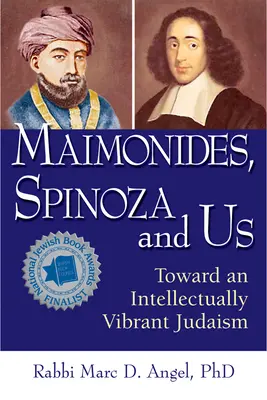 Maïmonide, Spinoza et nous : Vers un judaïsme intellectuellement vivant - Maimonides, Spinoza and Us: Toward an Intellectually Vibrant Judaism