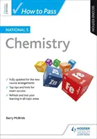 Comment réussir l'examen national 5 de chimie, deuxième édition - How to Pass National 5 Chemistry, Second Edition