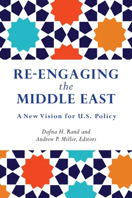 Réengager le Moyen-Orient : Une nouvelle vision de la politique américaine - Re-Engaging the Middle East: A New Vision for U.S. Policy