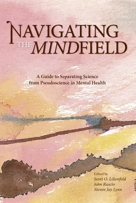 Naviguer dans le champ mental : Un guide pour séparer la science de la pseudo-science dans le domaine de la santé mentale - Navigating the Mindfield: A Guide to Separating Science from Pseudoscience in Mental Health
