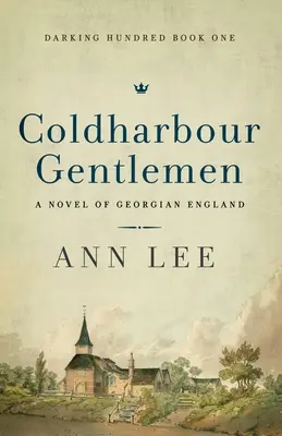 Coldharbour Gentlemen : Un roman de l'Angleterre géorgienne - Coldharbour Gentlemen: A Novel of Georgian England