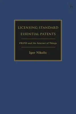 L'octroi de licences pour des brevets essentiels standard : Frand et l'internet des objets - Licensing Standard Essential Patents: Frand and the Internet of Things