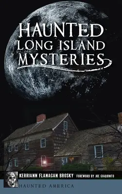 Mystères hantés de Long Island - Haunted Long Island Mysteries