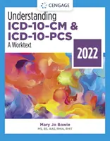 Comprendre la CIM-10-CM et la CIM-10-PCS : Un texte de travail, édition 2022 - Un texte de travail - 2022 - Understanding ICD-10-CM and ICD-10-PCS: A Worktext, 2022 Edition - A Worktext - 2022
