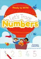 Prêt à écrire : Traçons des chiffres - Ready to Write: Let's Trace Numbers