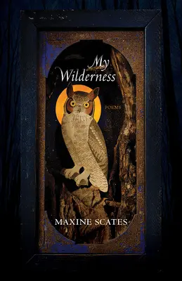 Ma nature sauvage : Poèmes - My Wilderness: Poems