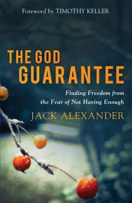 La garantie de Dieu : Se libérer de la peur de ne pas avoir assez - The God Guarantee: Finding Freedom from the Fear of Not Having Enough