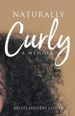 Naturellement bouclé : Un mémoire - Naturally Curly: A Memoir