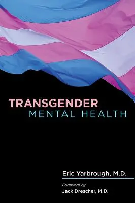 Santé mentale des transgenres - Transgender Mental Health