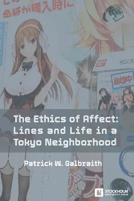 L'éthique de l'affect : Lignes et vie dans un quartier de Tokyo - The Ethics of Affect: Lines and Life in a Tokyo Neighborhood