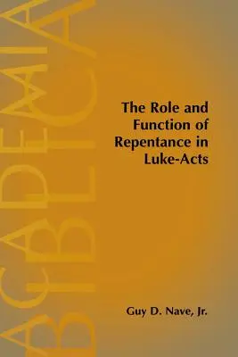 Le rôle et la fonction du repentir dans les Actes de Luc - The Role and Function of Repentance in Luke-Acts