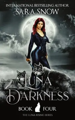 Luna Darkness : Livre 4 de la série Luna Rising (une série de romance métamorphique paranormale) - Luna Darkness: Book 4 of the Luna Rising Series (a Paranormal Shifter Romance Series)