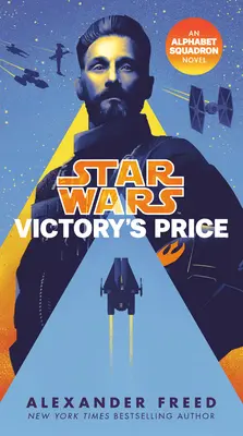 Le prix de la victoire (Star Wars) : Un roman de l'escadron de l'alphabet - Victory's Price (Star Wars): An Alphabet Squadron Novel