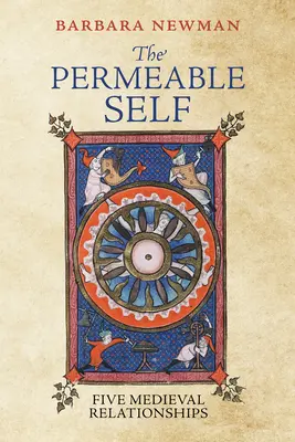 Le moi perméable : cinq relations médiévales - The Permeable Self: Five Medieval Relationships