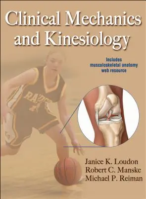 Mécanique clinique et kinésiologie avec ressource web - Clinical Mechanics and Kinesiology with Web Resource