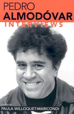 Pedro Almodovar : Interviews - Pedro Almodovar: Interviews