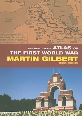 L'Atlas Routledge de la Première Guerre mondiale - The Routledge Atlas of the First World War