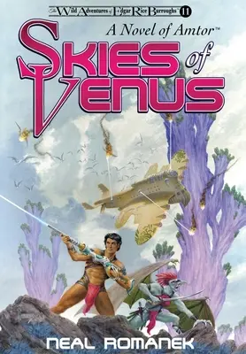 Le ciel de Vénus : Un roman d'Amtor (Les Aventures sauvages d'Edgar Rice Burroughs, Livre 11) - Skies of Venus: A Novel of Amtor (The Wild Adventures of Edgar Rice Burroughs, Book 11)